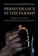 Perseverance in the Parish?: Religious Attitudes from a Black Catholic Perspective