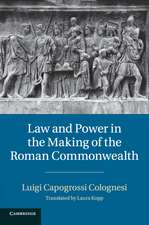 Law and Power in the Making of the Roman Commonwealth