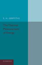 The Thermal Measurement of Energy: Lectures Delivered at the Philosophical Hall, Leeds