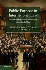 Public Purpose in International Law: Rethinking Regulatory Sovereignty in the Global Era