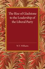 The Rise of Gladstone to the Leadership of the Liberal Party