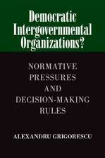 Democratic Intergovernmental Organizations?: Normative Pressures and Decision-Making Rules