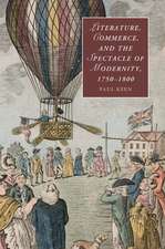 Literature, Commerce, and the Spectacle of Modernity, 1750–1800