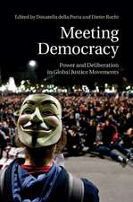 Meeting Democracy: Power and Deliberation in Global Justice Movements