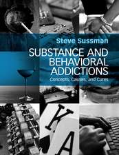 Substance and Behavioral Addictions: Concepts, Causes, and Cures