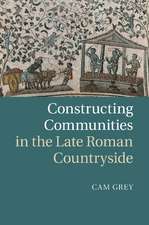 Constructing Communities in the Late Roman Countryside