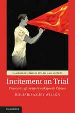 Incitement on Trial: Prosecuting International Speech Crimes