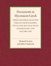 Documents in Mycenaean Greek: Three Hundred Selected Tablets from Knossos, Pylos and Mycenae with Commentary and Vocabulary