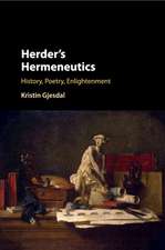 Herder's Hermeneutics: History, Poetry, Enlightenment