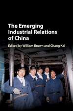 The Emerging Industrial Relations of China