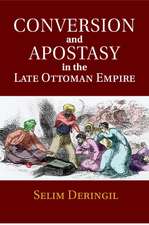 Conversion and Apostasy in the Late Ottoman Empire