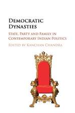 Democratic Dynasties: State, Party, and Family in Contemporary Indian Politics