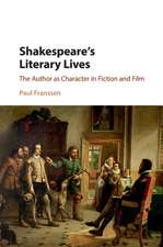 Shakespeare's Literary Lives: The Author as Character in Fiction and Film