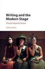 Writing and the Modern Stage: Theater beyond Drama