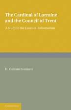 The Cardinal of Lorraine and the Council of Trent: A Study in the Counter-Reformation