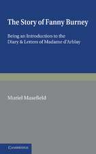 The Story of Fanny Burney: Being an Introduction to the Diary and Letters of Madame d'Arblay