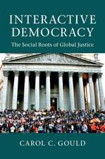 Interactive Democracy: The Social Roots of Global Justice