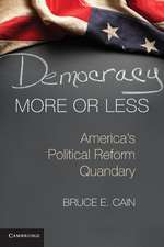 Democracy More or Less: America's Political Reform Quandary