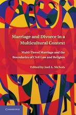 Marriage and Divorce in a Multi-Cultural Context: Multi-Tiered Marriage and the Boundaries of Civil Law and Religion