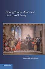 Young Thomas More and the Arts of Liberty