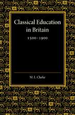 Classical Education in Britain 1500–1900