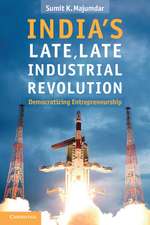 India's Late, Late Industrial Revolution