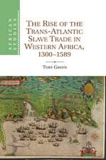 The Rise of the Trans-Atlantic Slave Trade in Western Africa, 1300–1589