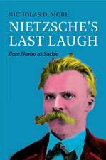 Nietzsche's Last Laugh: Ecce Homo as Satire