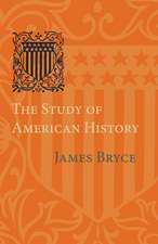 The Study of American History: Being the Inaugural Lecture of the Sir George Watson Chair of American History, Literature and Institutions