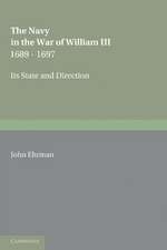 The Navy in the War of William III 1689–1697: Its State and Direction