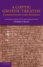 A Coptic Gnostic Treatise: Contained in the Codex Brucianus