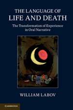 The Language of Life and Death: The Transformation of Experience in Oral Narrative