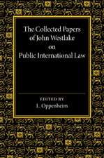 The Collected Papers of John Westlake on Public International Law