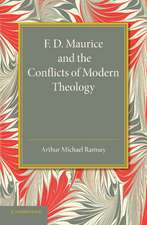 F. D. Maurice and the Conflicts of Modern Theology: The Maurice Lectures, 1948