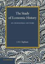 The Study of Economic History: An Inaugural Lecture