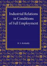 Industrial Relations in Conditions of Full Employment: An Inaugural Lecture Delivered at Cambridge on 16 October 1945