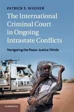 The International Criminal Court in Ongoing Intrastate Conflicts: Navigating the Peace–Justice Divide