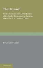 The Hávamál: With Selections from Other Poems of The Edda, Illustrating the Wisdom of the North in Heathen Times