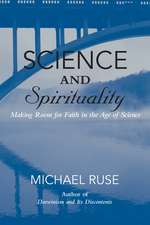 Science and Spirituality: Making Room for Faith in the Age of Science