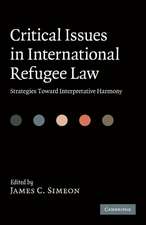 Critical Issues in International Refugee Law: Strategies toward Interpretative Harmony