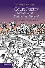 Court Poetry in Late Medieval England and Scotland: Allegories of Authority