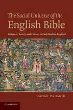 The Social Universe of the English Bible: Scripture, Society, and Culture in Early Modern England