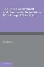 The British Government and Commercial Negotiations with Europe 1783–1793