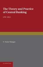 The Theory and Practice of Central Banking, 1797–1913