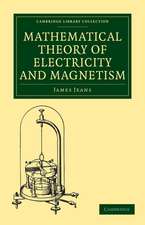 Mathematical Theory of Electricity and Magnetism