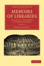 Memoirs of Libraries: Including a Handbook of Library Economy