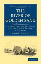 The River of Golden Sand 2 Volume Set: The Narrative of a Journey through China and Eastern Tibet to Burmah