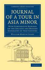 Journal of a Tour in Asia Minor: With Comparative Remarks on the Ancient and Modern Geography of That Country