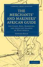 The Merchant's and Mariner's African Guide: Containing an Accurate Description of the Coast, Bays, Harbours, and Adjacent Islands of West Africa