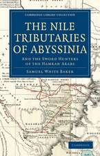 The Nile Tributaries of Abyssinia: And the Sword Hunters of the Hamran Arabs